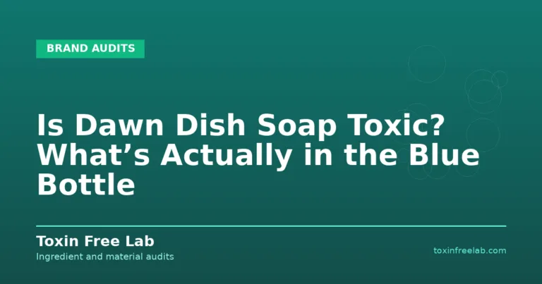 Is Dawn Dish Soap Toxic? What’s Actually in the Blue Bottle - Toxin Free Lab