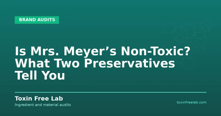 Is Mrs. Meyer’s Non-Toxic? What Two Preservatives Tell You - Toxin Free Lab