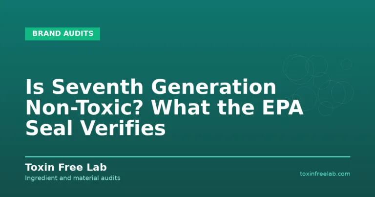 Is Seventh Generation Non-Toxic? What the EPA Seal Verifies - Toxin Free Lab